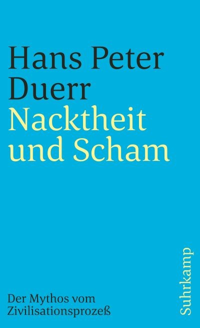 Der Mythos vom Zivilisationsprozeß. Nacktheit und Scham