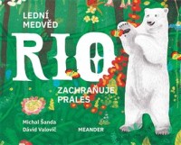 Medvěd Rio zachraňuje prales