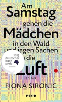 Am Samstag gehen die Mädchen in den Wald und jagen Sachen in die Luft